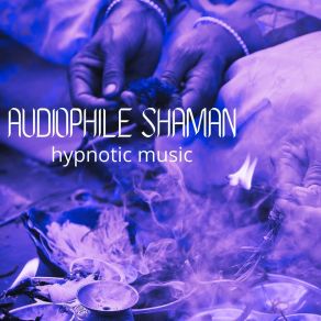 Download track Smoke Ritual Audiophile Shaman