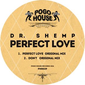 Download track Perfect Love (Original Mix) Dr. Shemp