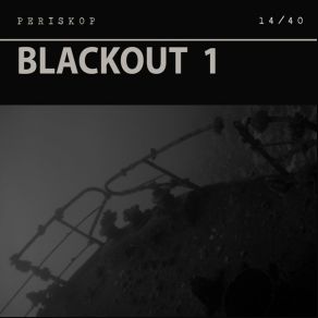 Download track Blackout 1. IV Periskop