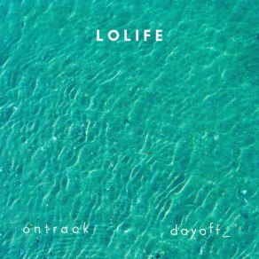 Download track Day Off Lolife