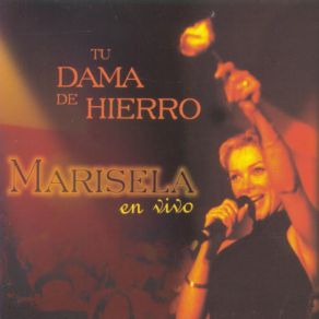 Download track Tu Dama De Hierro (Live) Marisela