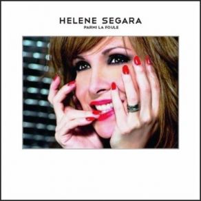 Download track Parmi La Foule Hélène Ségara