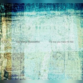 Download track The Way You Make Me Feel Vanessa Rossetto