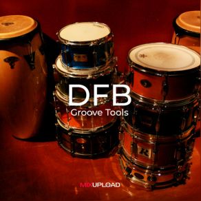 Download track Groove Tools DFB