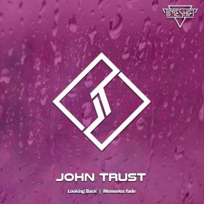 Download track Memories Fade John Trust