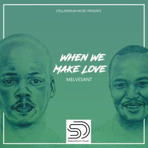 Download track When We Make Love (Low Pitch Mix) Melvesant