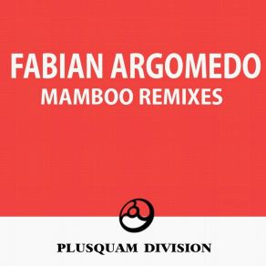 Download track Mamboo (Jesus Soblechero Remix) Fabian Argomedo