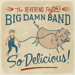 Download track Raise A Little Hell Reverend Peyton'S Big Damn Band, The