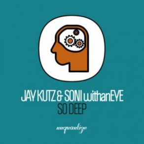 Download track So Deep (Vocal Mix) Soni WithanEye, Jay Kutz