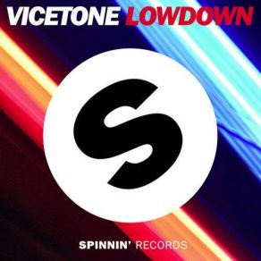 Download track Lowdown (Original Mix) Vicetone