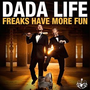 Download track Freaks Have More Fun (Radio Edit) Dada Life