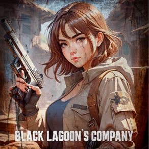 Download track BLACK LAGOON`S COMPANY (Slowed) Meltonew