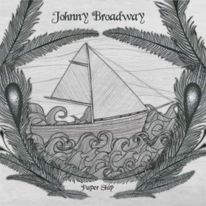 Download track Paper Ship Johnny Broadway