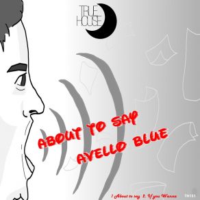 Download track About To Say Avello Blue