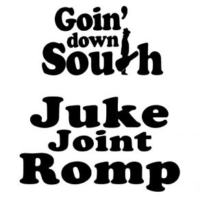 Download track Juke Joint Romp Goin' Down South