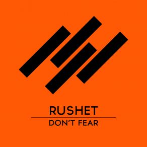 Download track Dont Fear Rushet