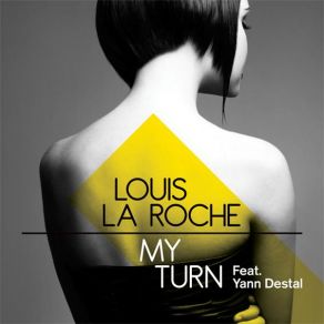 Download track My Turn Louis La Roche Feat. Yann Destal