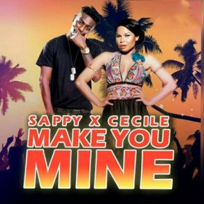 Download track Make You Mine Ce'Cile, Sappy