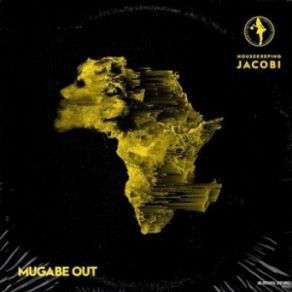 Download track Mugabe Out (Original Mix) Housekeeping, Jacobi