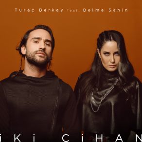 Download track İki Cihan Turac Berkay, Belma Şahin