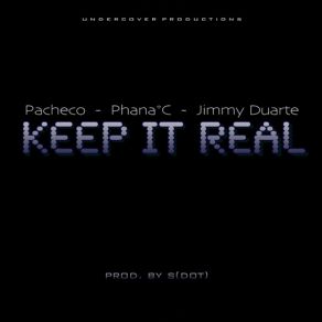 Download track Keep It Real (Phana * C & Jimmy Duarte) Pacheco