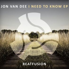 Download track I Need To Know (Original Mix) Jon Van Dee