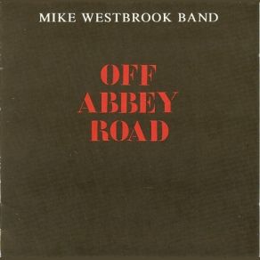 Download track She Came In Through The Bathroom Window Mike Westbrook Band