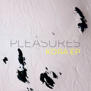 Download track Kora The Pleasures