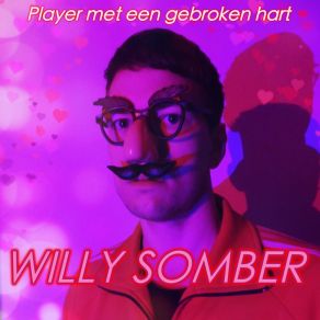 Download track Ik Denk Nog Steeds Aan Jou (Echt Ziek Eigenlijk) Willy Somber