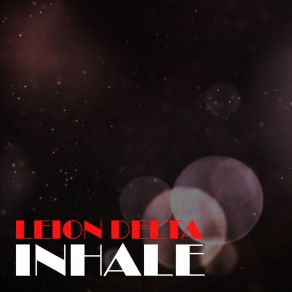 Download track Inhale (Original Mix) Leion Delta