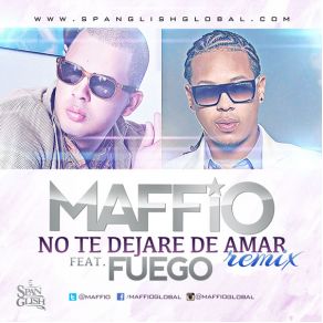 Download track No Te Dejare De Amar Fuego, Maffio