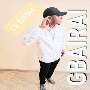 Download track Gbairai Le Dysh