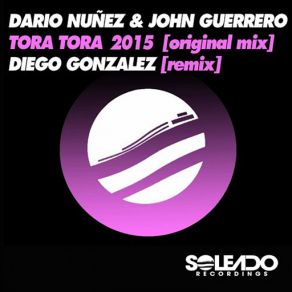 Download track Tora Tora (2015 Remix) Diego Gonzalez