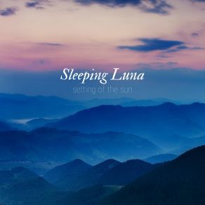 Download track Setting Of The Sun Sleeping Luna