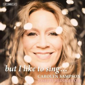 Download track 04 - English Lyrics, Set 10 - No. 1, My Heart Is Like A Singing Bird Carolyn Sampson, Joseph Middleton