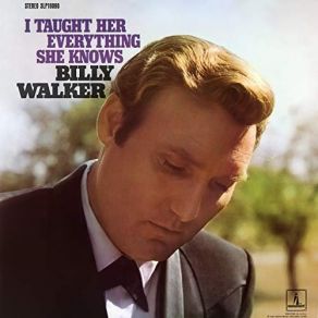 Download track I Taught Her Everting She Knows Billy Walker