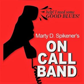 Download track Pill For That Marty D. Spikener's On Call Band