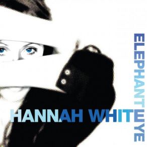 Download track Elephant Eye Hannah White