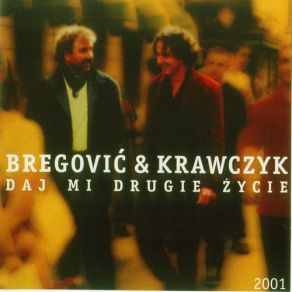 Download track Ojda Ojda Goran Bregović, Krzysztof Krawczyk, Bregovic, Krawczyk