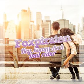 Download track Hey, Komm Doch Mal Rüber Foxpiraten