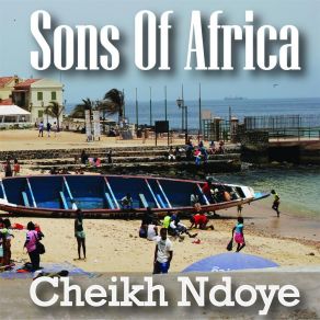 Download track Sons Of Africa Cheikh Ndoye