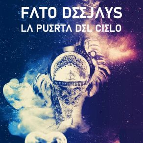 Download track La Puerta Del Cielo (Smile Mix) Fato Deejays