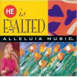 Download track He Is Exalted Alleluia Music