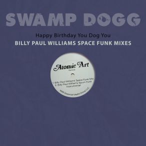 Download track Happy Birthday You Dog You (Billy Paul Williams Space Funk Mix) Billy Paul Williams