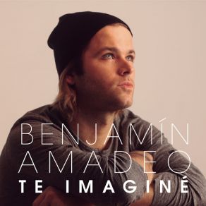 Download track Te Imaginé Benjamin Amadeo