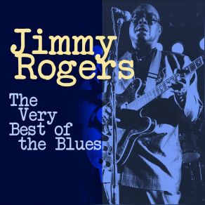 Download track The World's In A Tangle Jimmy Rogers