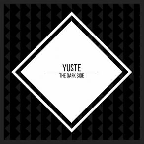 Download track The Dark Side (Original Mix) Yuste