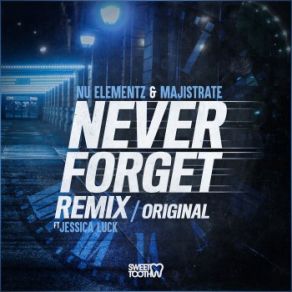 Download track Never Forget Remix Majistrate, Nu Elementz, Jessica Luck