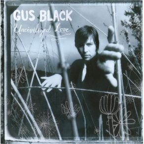 Download track Uncivilized Love Gus Black