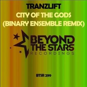 Download track City Of The Gods (Binary Ensemble Radio Edit) TranzLift, Binary Ensemble